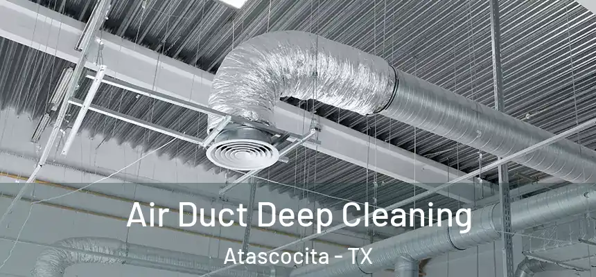 Air Duct Deep Cleaning Atascocita - TX