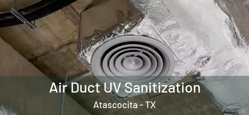 Air Duct UV Sanitization Atascocita - TX