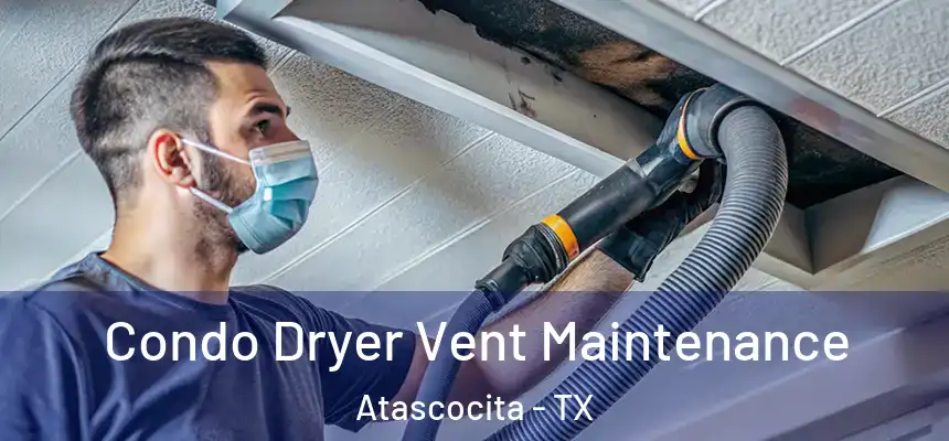 Condo Dryer Vent Maintenance Atascocita - TX