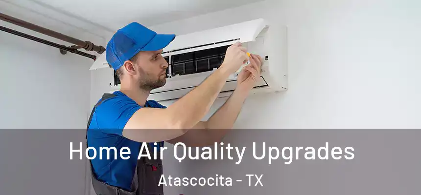 Home Air Quality Upgrades Atascocita - TX