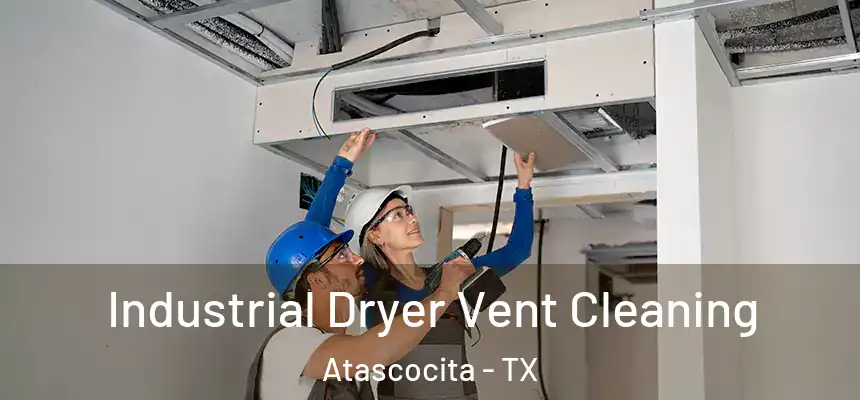 Industrial Dryer Vent Cleaning Atascocita - TX