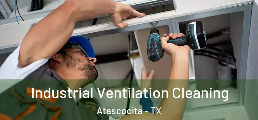 Industrial Ventilation Cleaning Atascocita - TX