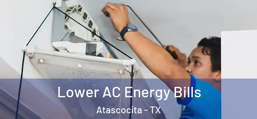 Lower AC Energy Bills Atascocita - TX