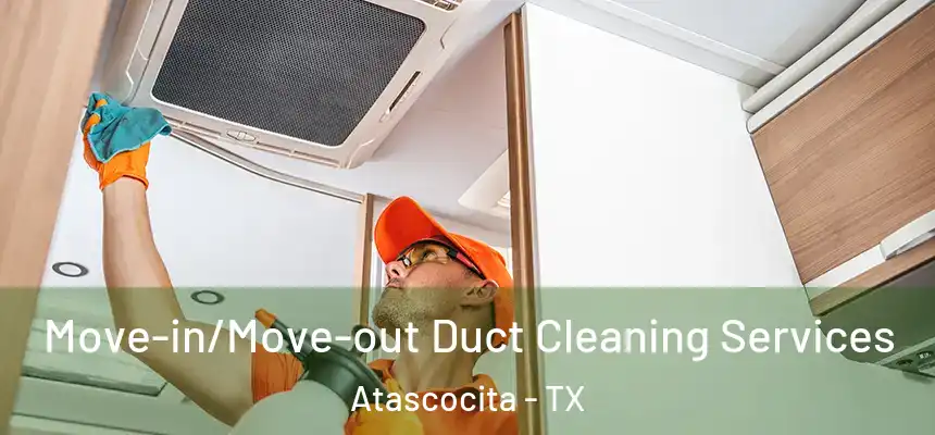 Move-in/Move-out Duct Cleaning Services Atascocita - TX