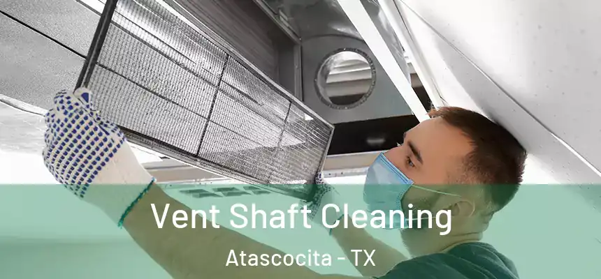 Vent Shaft Cleaning Atascocita - TX